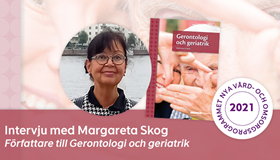 Intervju med Margareta Skog, författare till Gerontologi och geriatrik