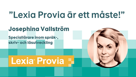 Hjälpmedel vid dyslexi – ”Lexia Provia är ett måste!”